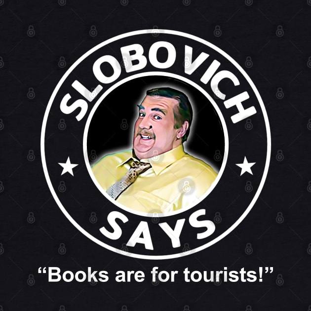 Rush - Slobovich Says... Books Quote by RetroZest